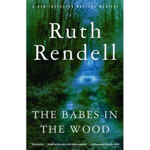 The Babes in the Wood -- Ruth Rendell